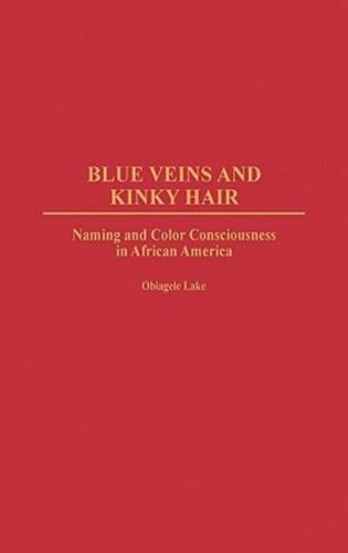 Blue Veins and Kinky Hair: Naming and Color Consciousness in African America