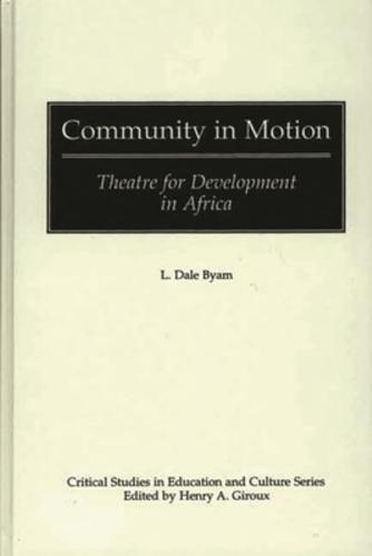 Community in Motion: Theatre for Development in Africa