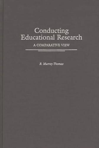 Conducting Educational Research: A Comparative View