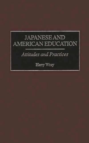 Japanese and American Education: Attitudes and Practices