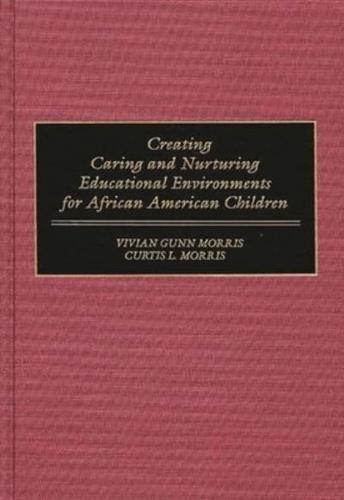Creating Caring and Nurturing Educational Environments for African American Children