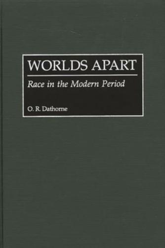 Worlds Apart: Race in the Modern Period