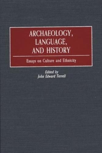 Archaeology, Language, and History: Essays on Culture and Ethnicity