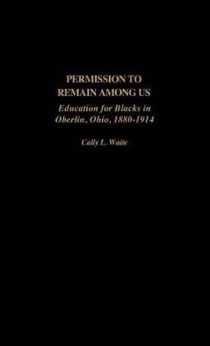 Permission to Remain Among Us: Education for Blacks in Oberlin, Ohio, 1880-1914