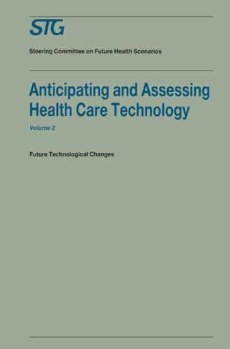 Anticipating and Assessing Health Care Technology, Volume 2