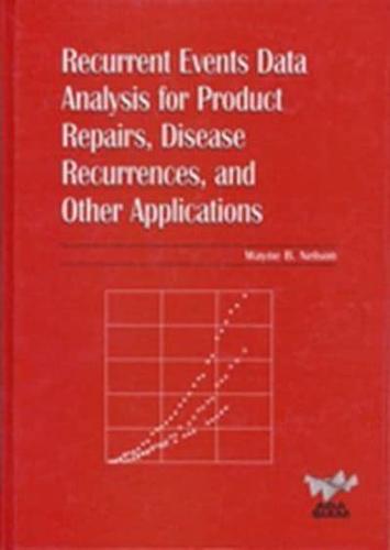 Recurrent Events Data Analysis for Product Repairs, Disease Recurrences, and Other Applications