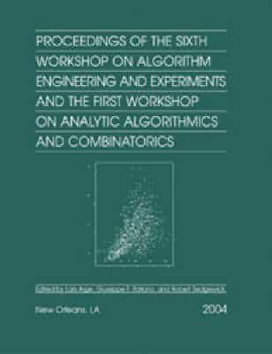 Proceedings of the Sixth Workshop on Algorithm Engineering and Experiments and the First Workshop on Analytic Algorithmics and Combinatorics