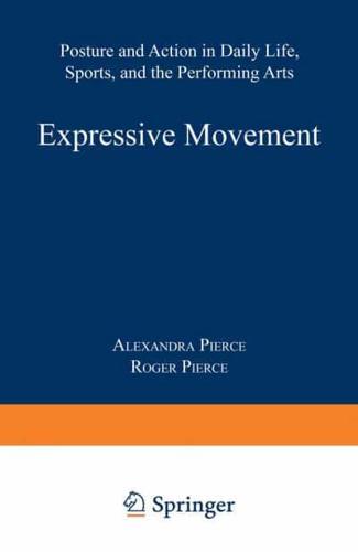 Expressive Movement: Posture and Action in Daily Life, Sports, and the Performing Arts