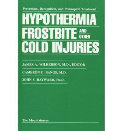 Hypothermia, Frostbite, and Other Cold Injuries