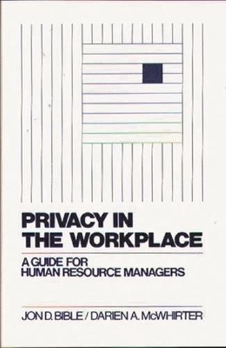 Privacy in the Workplace: A Guide for Human Resource Managers