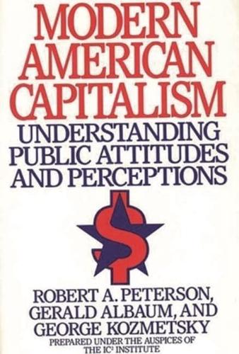 Modern American Capitalism: Understanding Public Attitudes and Perceptions