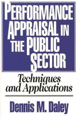 Performance Appraisal in the Public Sector: Techniques and Applications