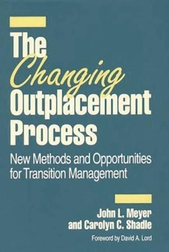 The Changing Outplacement Process: New Methods and Opportunities for Transition Management