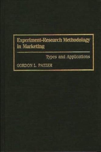 Experiment-Research Methodology in Marketing: Types and Applications
