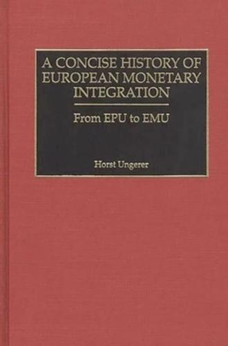 A Concise History of European Monetary Integration