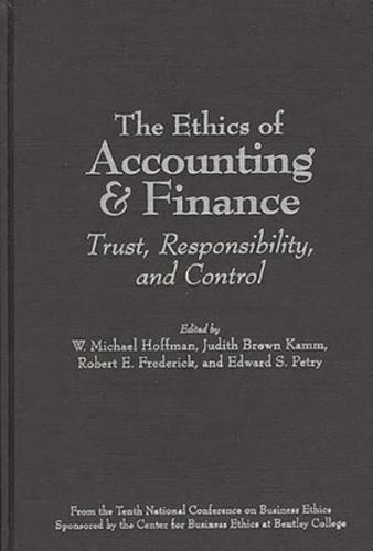 The Ethics of Accounting and Finance: Trust, Responsibility, and Control