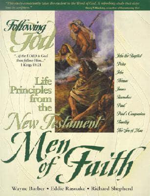 Learning Life Principles from the New Testatment Men of Faith