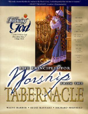 Life Principles for Worship from the Tabernacle