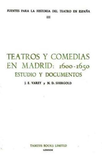 Teatros Y Comedias En Madrid, 1600-1650