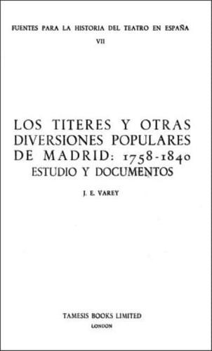 Los Titeres Y Otras Diversiones Populares De Madrid, 1758-1840