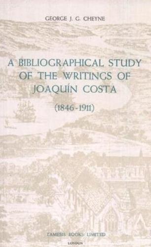 A Bibliographical Study of the Writings of Joaquín Costa, 1846-1911