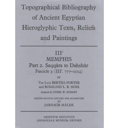Topographical Bibliography of Ancient Egyptian Hieroglyphic Texts, Reliefs and Paintings. V. 3 Memphis