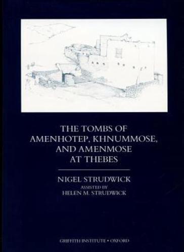 The Tombs of Amenhotep, Khnumose, and Amenmose at Thebes (Nos. 294, 253, and 254)