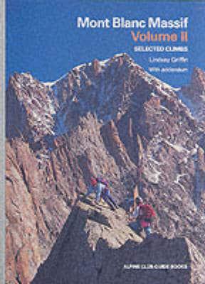 Mont Blanc Massif. Vol.2 Selected Climbs