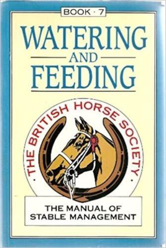 The Manual of Stable Management. Bk.7 Watering and Feeding