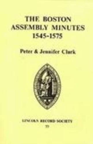 The Boston Assembly Minutes, 1545-1575