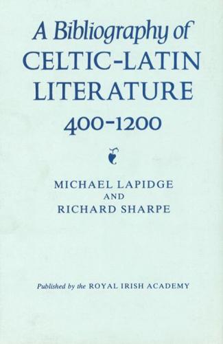 A Bibliography of Celtic-Latin Literature 400-1200