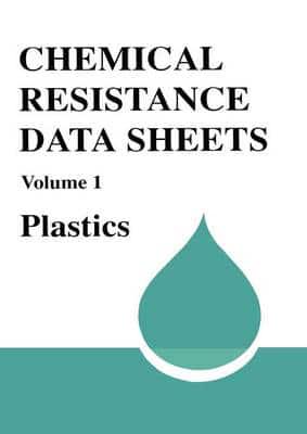 Chemical Resistance Data Sheets, Volume One