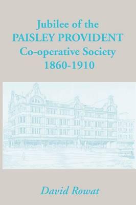 Jubilee of the Paisley Provident Co-Operative Society Limited