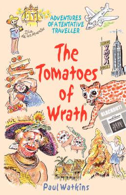 The Tomatoes of Wrath: Adventures of a Tentative Traveller