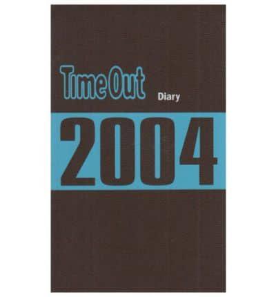 "Time Out" Diary 2004