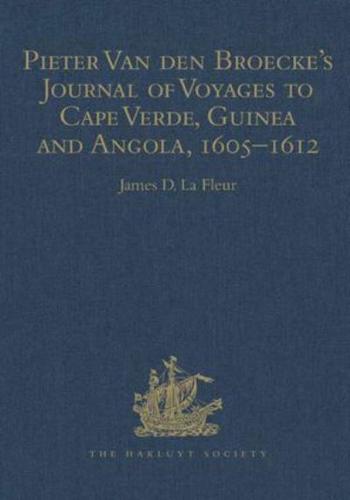Pieter Van Den Broecke's Journal of Voyages to Cape Verde Guinea and Angola, 1605-1612