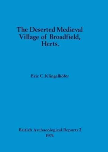 The Deserted Medieval Village of Broadfield, Herts