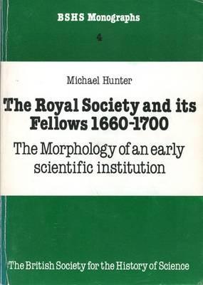 The Royal Society and Its Fellows 1660-1700