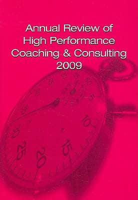 Annual Review of High Performance Coaching & Consulting 2009