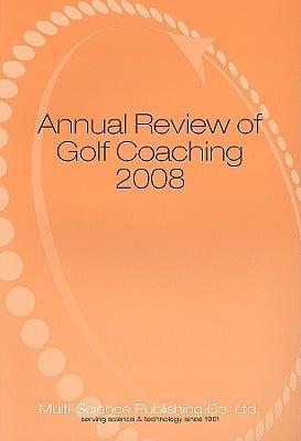 Annual Review of Golf Coaching 2008