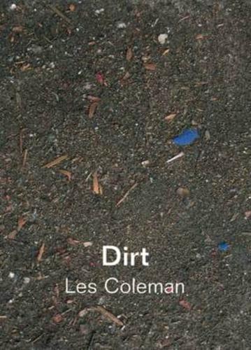 Dirt & Other Works