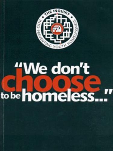 "We Don't Choose to Be Homeless"