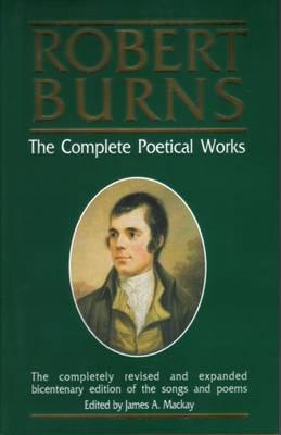 The Complete Poetical Works of Robert Burns, 1759-1796