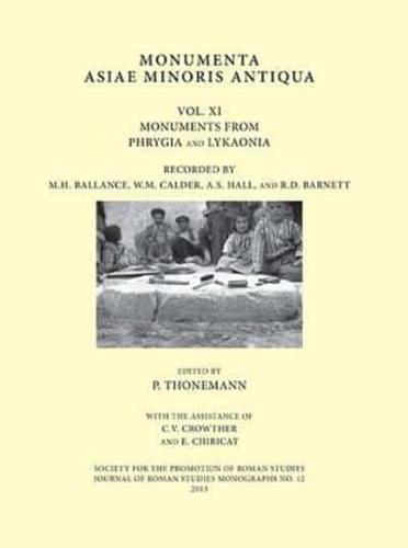 Monumenta Asiae Minoris Antiqua. Vol. XI Monuments from Phrygia and Lykaonia