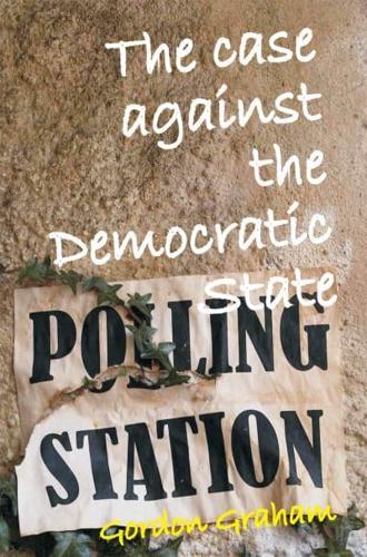 The Case Against the Democratic State