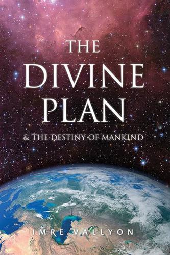 Divine Plan & The Destiny of Mankind