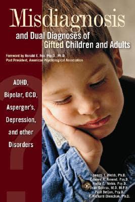 Misdiagnosis and Dual Diagnoses of Gifted Children and Adults