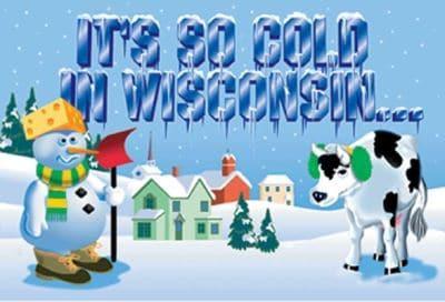 It's So Cold in Wisconsin