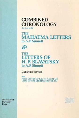 Combined Chronology for Use With The Mahatma Letters to A. P. Sinnett and The Letters of H. P. Blavatsky to A. P. Sinnett