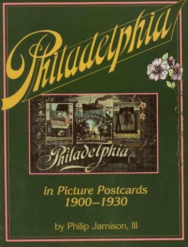 Philadelphia in Picture Postcards, 1900-1930